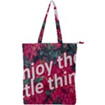 Indulge in life s small pleasures  Double Zip Up Tote Bag
