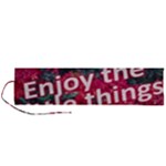 Indulge in life s small pleasures  Roll Up Canvas Pencil Holder (L)