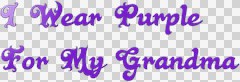 wear purple for my grandma