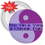 Yin & Yang Of Chronic Pain 3  Button (10 pack)