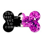 The best is yet to come Dog Tag Bone (One Sided)