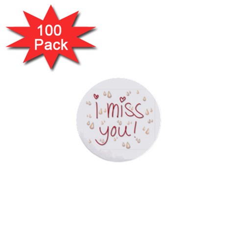 I Miss You 1  Mini Button (100 pack)  from UrbanLoad.com Front