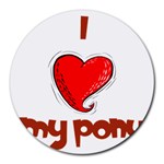 I love my pony Round Mousepad