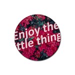 Indulge in life s small pleasures  Rubber Coaster (Round)
