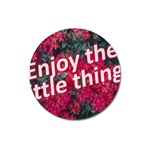 Indulge in life s small pleasures  Magnet 3  (Round)
