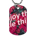 Indulge in life s small pleasures  Dog Tag (Two Sides)