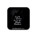 You ll Always Be -  Rubber Square Coaster (4 pack)