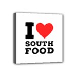 I love south food Mini Canvas 4  x 4  (Stretched)