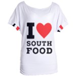 I love south food Women s Oversized Tee