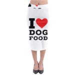 I love dog food Midi Pencil Skirt