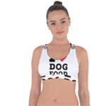 I love dog food Cross String Back Sports Bra