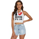 I love dog food Backless Halter Cami Shirt