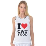 I love cat food Women s Basketball Tank Top