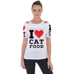 I love cat food Shoulder Cut Out Short Sleeve Top