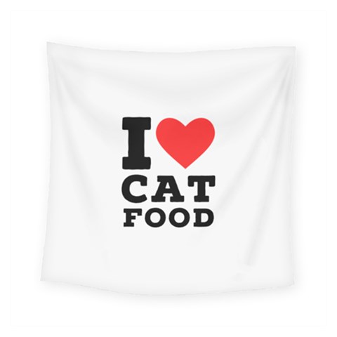 I love cat food Square Tapestry (Small) from UrbanLoad.com