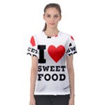 I love sweet food Women s Sport Mesh Tee