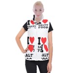 I love salty food Women s Button Up Vest