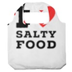 I love salty food Premium Foldable Grocery Recycle Bag