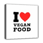 I love vegan food  Mini Canvas 8  x 8  (Stretched)