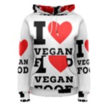 I love vegan food  Women s Pullover Hoodie