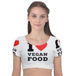 I love vegan food  Velvet Short Sleeve Crop Top 