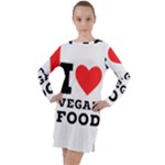 I love vegan food  Long Sleeve Hoodie Dress