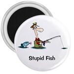 Stupid Fish 3  Magnet