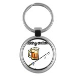 fishing and beer what else is there Key Chain (Round)