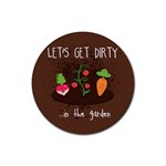  Let s Get Dirty...in the garden  Summer Fun  Drink Coaster (Round)