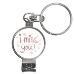 I Miss You Nail Clippers Key Chain