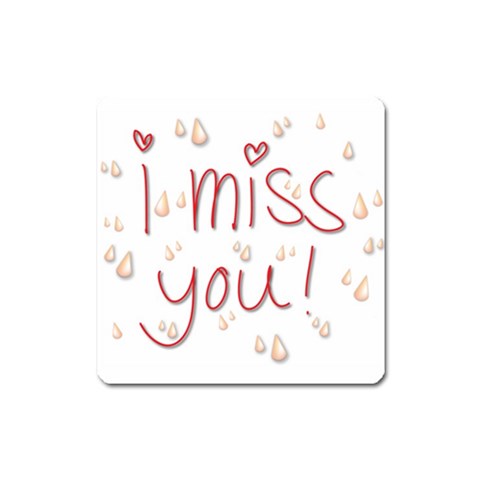 I Miss You Magnet (Square) from UrbanLoad.com Front