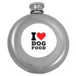 I love dog food Round Hip Flask (5 oz)