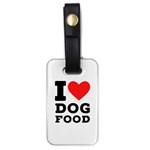 I love dog food Luggage Tag (one side)