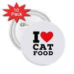 I love cat food 2.25  Buttons (10 pack) 