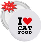 I love cat food 3  Buttons (10 pack) 