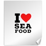 I love sea food Canvas 20  x 24 