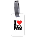 I love sea food Luggage Tag (one side)