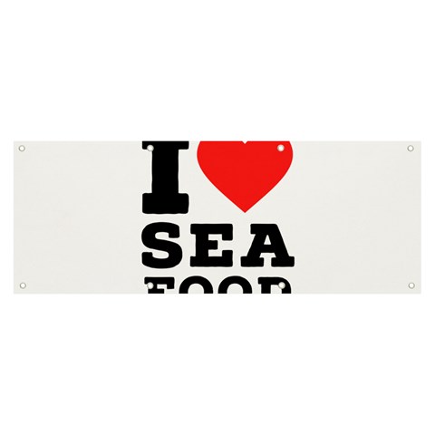 I love sea food Banner and Sign 8  x 3  from UrbanLoad.com Front