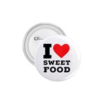 I love sweet food 1.75  Buttons