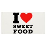 I love sweet food Banner and Sign 8  x 4 