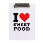 I love sweet food A5 Acrylic Clipboard