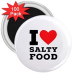 I love salty food 3  Magnets (100 pack)