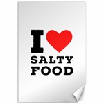 I love salty food Canvas 24  x 36 