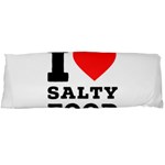 I love salty food Body Pillow Case (Dakimakura)