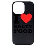 I love salty food iPhone 14 Pro Max Black UV Print Case