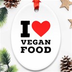 I love vegan food  Ornament (Oval)