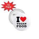 I love vegan food  1.75  Buttons (10 pack)