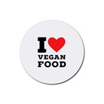 I love vegan food  Rubber Round Coaster (4 pack)