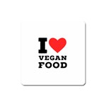 I love vegan food  Square Magnet