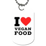 I love vegan food  Dog Tag (Two Sides)